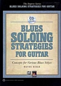 Blues Soloing Strategies for Guitar (Paperback, Compact Disc)
