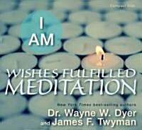 I Am Wishes Fulfilled Meditation (Audio CD)