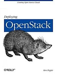 Deploying Openstack: Creating Open Source Clouds (Paperback)
