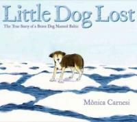 Little dog lost :the true story of a brave dog named Baltic 