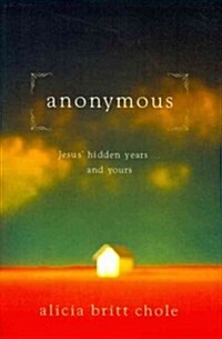Anonymous: Jesus Hidden Years... and Yours (Paperback)