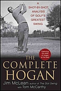 The King of Swing : The Real Secrets Behind Ben Hogans Perfect Golf Swing (Hardcover)