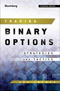 Trading Binary Options : Strategies and Tactics (Hardcover)