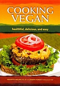 Cooking Vegan: Healthful, Delicious and Easy (Paperback)