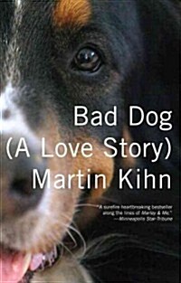 Bad Dog: (A Love Story) (Paperback)
