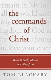 The Commands of Christ: What It Really Means to Follow Jesus (Paperback)