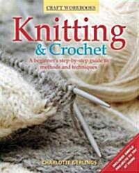 Knitting & Crochet: A Beginners Step-By-Step Guide to Methods and Techniques (Paperback, 6)