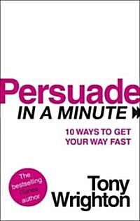 Persuade in a Minute (Paperback)