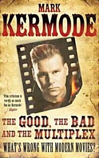The Good, the Bad and the Multiplex (Paperback)