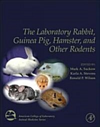 The Laboratory Rabbit, Guinea Pig, Hamster, and Other Rodents (Hardcover)
