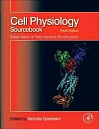 Cell Physiology Sourcebook: Essentials of Membrane Biophysics (Hardcover, 4)