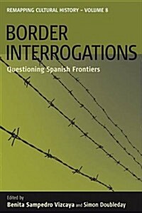 Border Interrogations : Questioning Spanish Frontiers (Paperback)