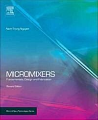 Micromixers: Fundamentals, Design and Fabrication (Hardcover, 2)