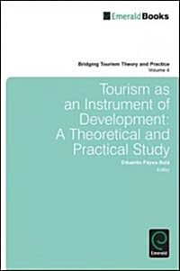 Tourism as an Instrument for Development : A Theoretical and Practical Study (Hardcover)