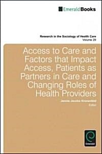 Access to Care and Factors That Impact Access, Patients As Partners in Care and Changing Roles of Health Providers (Hardcover)