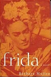 Frida: A Novel of Frida Kahlo (Paperback)