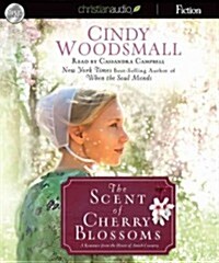 The Scent of Cherry Blossoms: A Romance from the Heart of Amish Country (Audio CD)