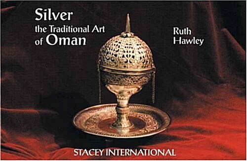 Silver : The Traditional Art of Oman (Hardcover)