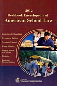 Deskbook Encyclopedia of American School Law 2012 (Paperback)
