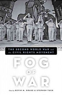 Fog of War: The Second World War and the Civil Rights Movement (Paperback)