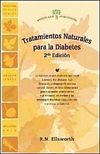 Tratamientos Naturales para la Diabetes / Natural Treatments for Diabetes (Paperback, 2nd)