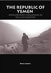 The Republic of Yemen : Development Challenges in the 21st Century (Paperback, 2 Rev ed)