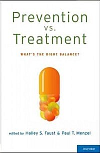Prevention vs. Treatment: Whats the Right Balance? (Hardcover)