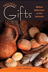 Precious Gifts: Biblical Reflections on the Eucharist (Paperback)