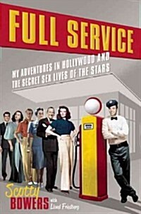 [중고] Full Service: My Adventures in Hollywood and the Secret Sex Lives of the Stars (Hardcover)