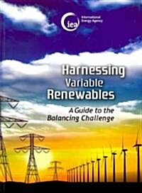 Harnessing Variable Renewables: A Guide to the Balancing Challenge (Paperback)