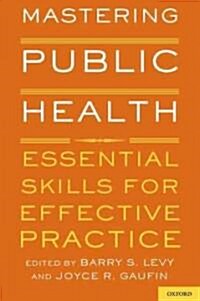 Mastering Public Health: Essential Skills for Effective Practice (Paperback)