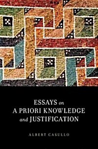 Essays on a Priori Knowledge and Justification (Hardcover)