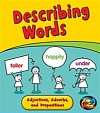 Describing Words: Adjectives, Adverbs, and Prepositions (Library Binding)
