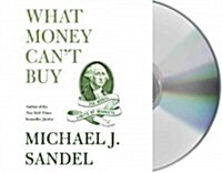What Money Cant Buy: The Moral Limits of Markets (Audio CD)