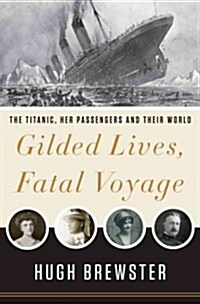 Gilded Lives, Fatal Voyage (Hardcover)