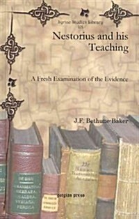 Nestorius and His Teaching (Hardcover)