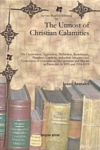 The Utmost of Christian Calamities (Hardcover)
