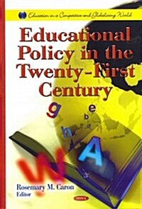 Educational Policy in the Twenty-First Century (Hardcover)