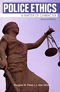 Police Ethics: A Matter of Character (Paperback, 2)