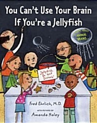 You Cant Use Your Brain If Youre a Jellyfish (Paperback)