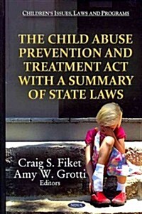 Child Abuse Prevention and Treatment ACT with a Summary of State Laws (Hardcover, UK)