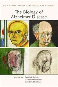 The biology of Alzheimer disease : a subject collection from Cold Spring Harbor perspectives in medicine