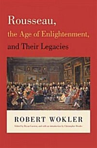 Rousseau, the Age of Enlightenment, and Their Legacies (Paperback)