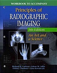 Workbook for Carlton/Adlers Principles of Radiographic Imaging, 5th (Paperback, 5)