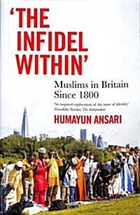 The Infidel Within : Muslims in Britain Since 1800 (Paperback)
