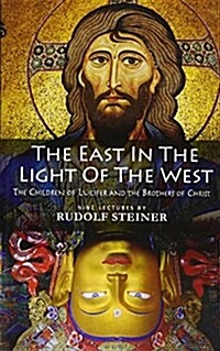 The East In Light Of The West : The Children of Lucifer and the Brothers of Christ (Paperback)