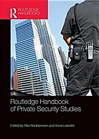 Routledge Handbook of Private Security Studies (Paperback)