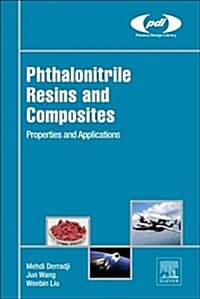 Phthalonitrile Resins and Composites: Properties and Applications (Hardcover)