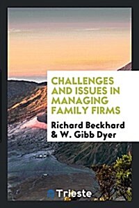 Challenges and Issues in Managing Family Firms (Paperback)