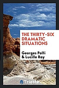 The Thirty-Six Dramatic Situations (Paperback)